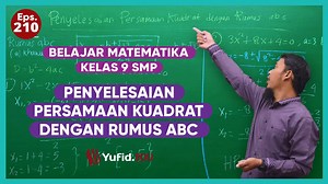 210. Penyelesaian Persamaan Kuadrat dengan Rumus abc - Belajar Matematika Kelas 9 Dalam video kali ini kita akan melanjutkan pembahasan pelajaran Matematika kelas 9. Penjelasan rumus dan contoh soal penyelesaian persamaan kuadrat sangatlah mudah, karena sejatinya matematika itu mudah. Pelajaran matematika SMP kali ini akan membahas tentang penyelesaian persamaan kuadrat dengan rumus abc. Video serial belajar rumus matematika dasar bisa terus Anda ikuti khususnya adik-adik yang masih duduk di ban