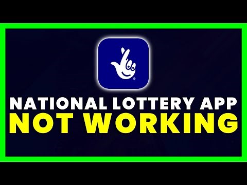 National Lottery App Not Working: How to Fix National Lottery App Not Working