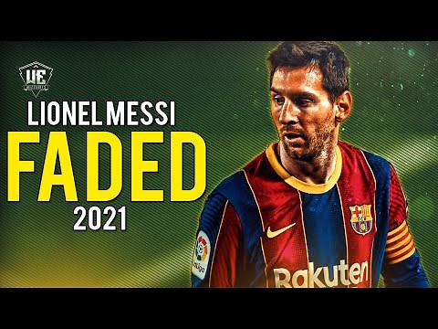 Lionel Messi - Faded ● Dribbling Skills & Goals 2021 (HD)