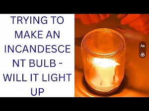 “Recreating Edison’s Invention: Making a Handmade Incandescent Light Bulb!”