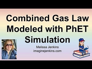 Combined Gas Law With PhET Gas Intro Simulation (Model Boyle's Law, Charles's Law, Gay-Lussac's Law)