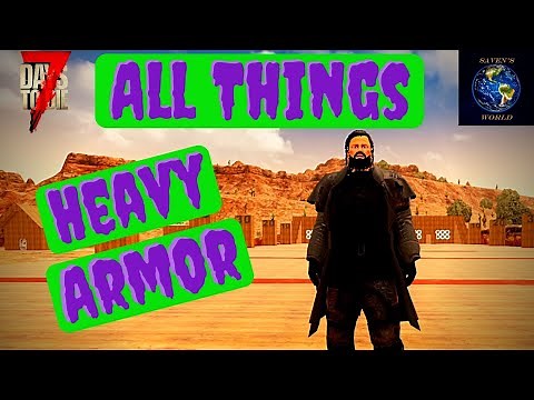 Heavy Armor Tutorial - 7 Days to Die [Alpha 19]
