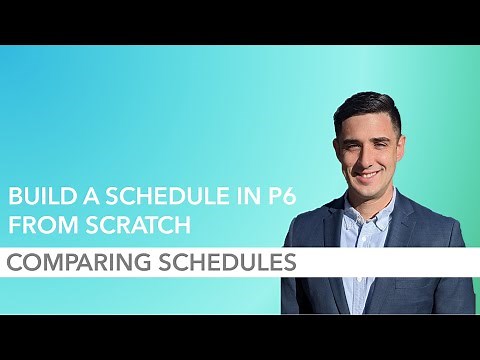How to Build a P6 Schedule from Scratch - Part 10: Comparing Schedules
