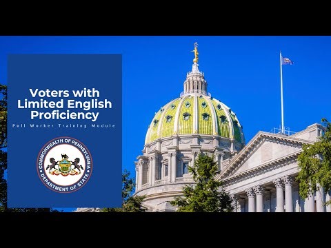 Voters with Limited English Proficiency? - Pennsylvania Poll Worker Training