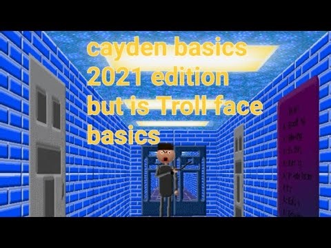 Cayden basics 2021 edition but is Troll face basics Android mod menu baldi's basics mod