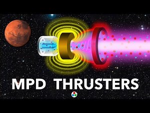 Taking Man To Mars! | How MPD (MagnetoPlasmaDynamic) Thrusters Work