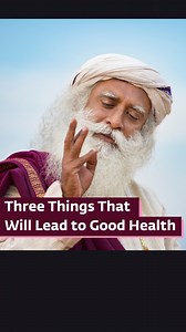 Three Things That Will Lead to Good Health #Sadhguru #Health #Wisdom #Body | Sadhguru