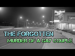 THE FORGOTTEN MURDER OF A GAY COUPLE
