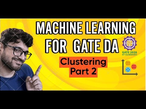 Machine Learning 10 | Clustering Part 2 | DA | GATE Crash Course