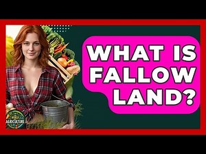 What Is Fallow Land? - The World of Agriculture