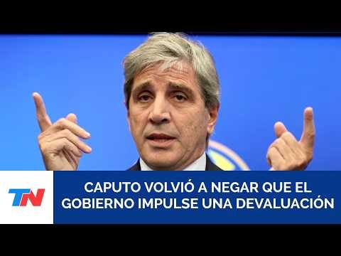 Luis Caputo rejected a devaluation and attacked economists who speak of exchange rate lag.