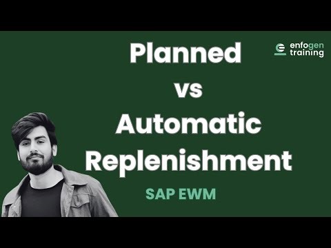 Planned vs Automatic Replenishment in SAP EWM