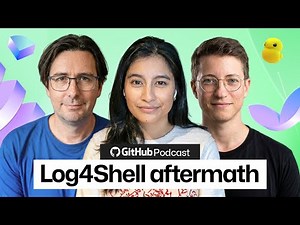 How Log4Shell changed open source funding forever | Episode 6 | The GitHub Podcast