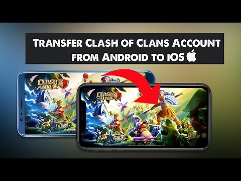 How to Transfer Clash of Clans Account from Android to iOS (iPhone)