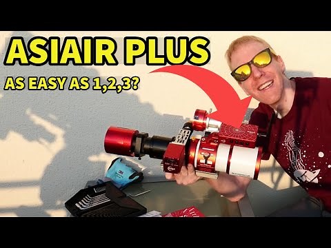 The new ASIAIR Plus, SETUP TUTORIAL & First Impressions