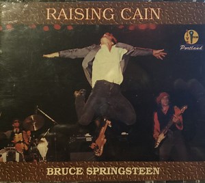Bruce Springsteen & The E-Street Band - Raising Cain - Live From Portland