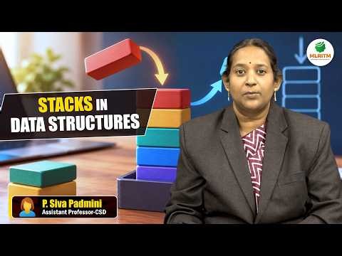 STACKS IN DATA STRUCTURES | BY MS. P. SIVA PADMINI || MLRITM
