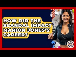 How Did The Scandal Impact Marion Jones's Career? - Epic Sports Tales