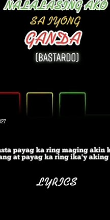#nalalasingakosaiyongganda #ctto #bastardo #lyrics #lyricsvideo #liriklagu #reggaetontiktok #opm #foryou