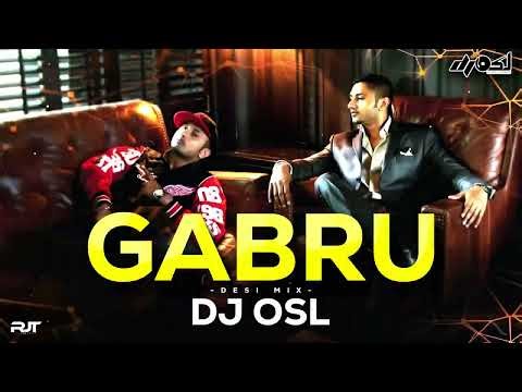 Gabru | Desi Tadka | J Star Feat. Yo Yo Honey Singh | Remix | DJ OSL