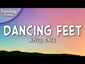 Kygo feat. DNCE - Dancing Feet (Lyrics)