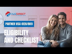 Australia Partner Visa Eligibility and Checklist (Subclass 820 and 801)