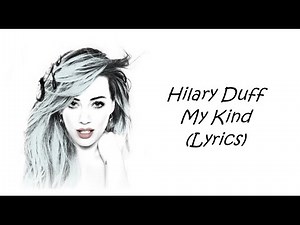 Hilary Duff - My Kind (Lyrics)