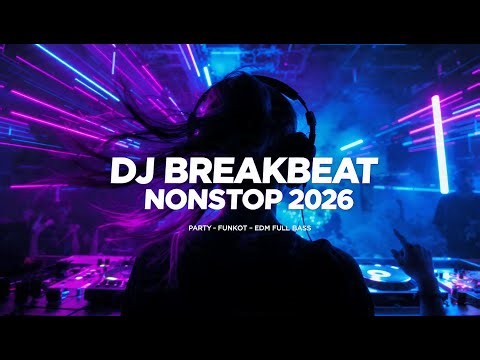 LIVE DJ BREAKBEAT TERBARU 2026 | Full Bass • Nonstop Party