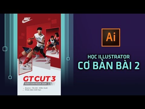 Học Illustrator Cơ Bản Bài 2 | Thiết Kế Bố Cục Đồ Họa Chuẩn Chuyên Nghiệp Cho Người Mới