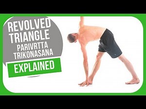 Real tips on Revolved Triangle Pose - Parivrtta Trikonasana