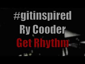 Guitar Tutorial Ry Cooder - Get Rhythm (excerpt)