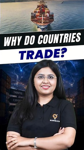 WHY COUNTRIES TRADE? | Ecoholics
