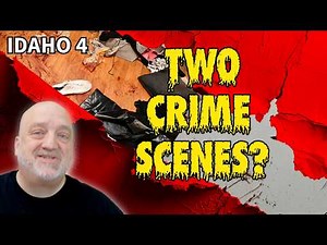 IDAHO 4: A Tale of Two Crime Scenes #idahofour