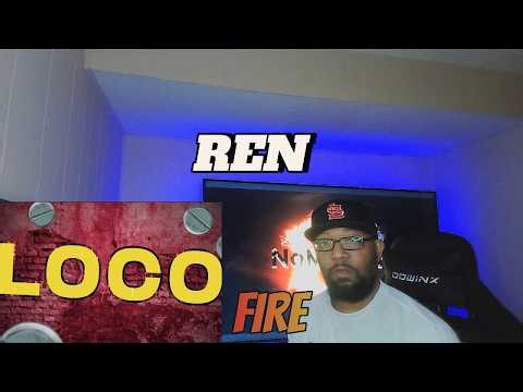 THE LOCO-MOTIVE IS HERE! REN LOCO REACTION