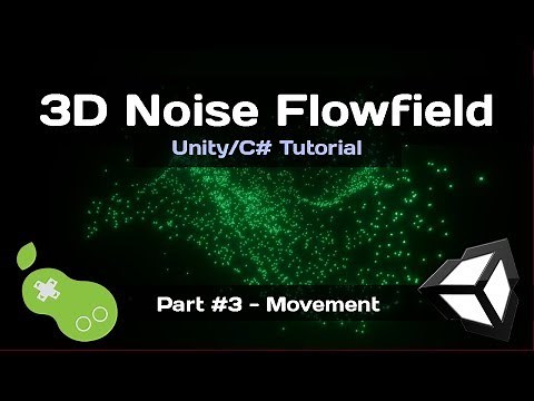 3D Noise Flowfield - Unity/C# Tutorial [Part 3 - Particle Movement]