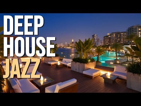 Deep House Jazz Lounge | Smooth Electronic Grooves & Chill Vibes