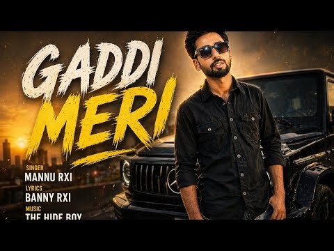 Gaddi Meri | Mannu Rxi | New Punjabi Song 2026 | Banny Rxi | The Hide Boy | On Road |