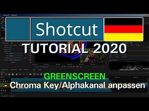 GREENSCREEN (Chroma Key/Alphakanal anpassen).🎬12🎞SHOTCUT-Tutorial 2020[GER] (Filmschnitt).