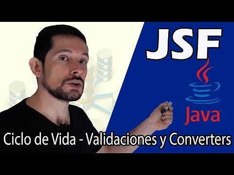 JSF 2.x - Ciclo de Vida de una aplicación Java Server Faces - Validations y Converters