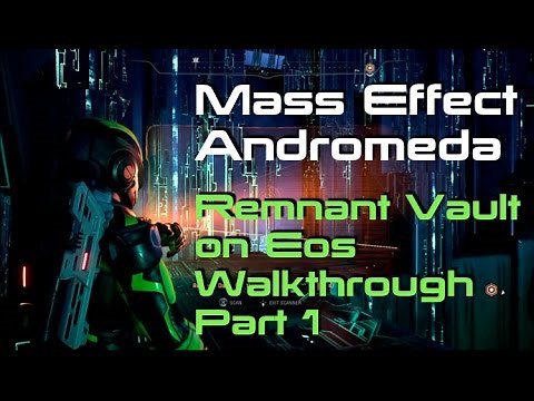 MASS EFFECT ANDROMEDA | REMNANT VAULT ON EOS WALKTHROUGH Pt 1