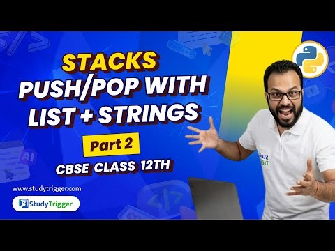 Stacks | Part 2 | Push/Pop with List with Strings | CBSE Class 12 Computer Science | CBSE Board