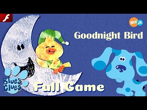 Blue's Clues™: Goodnight Bird (Flash) - Nick Jr. Games