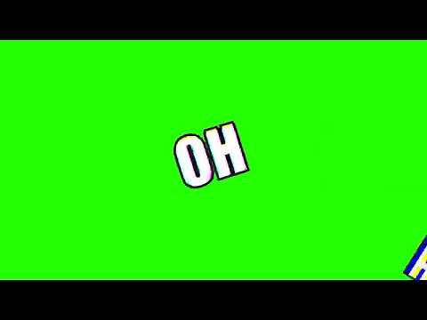 OHHHH meme green screen....