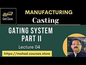 Casting 04 Gating System Part II