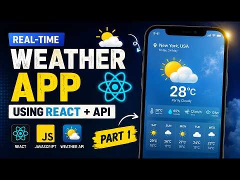 Build a Real-Time Weather App Using React | Part 1