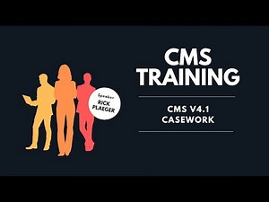 CMS V4.1 Casework Training