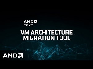 Fast and Easy Virtual Machine Migration to AMD EPYC