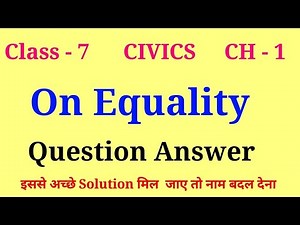On Equality question answer | class 7 civics chapter 1 question answer | class 7 political science