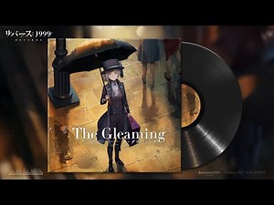 『リバース：1999』配信記念ソング「The Gleaming」