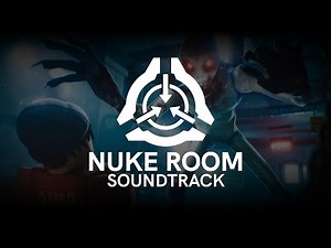 Site Roleplay Soundtrack: Nuke Room